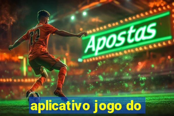 aplicativo jogo do